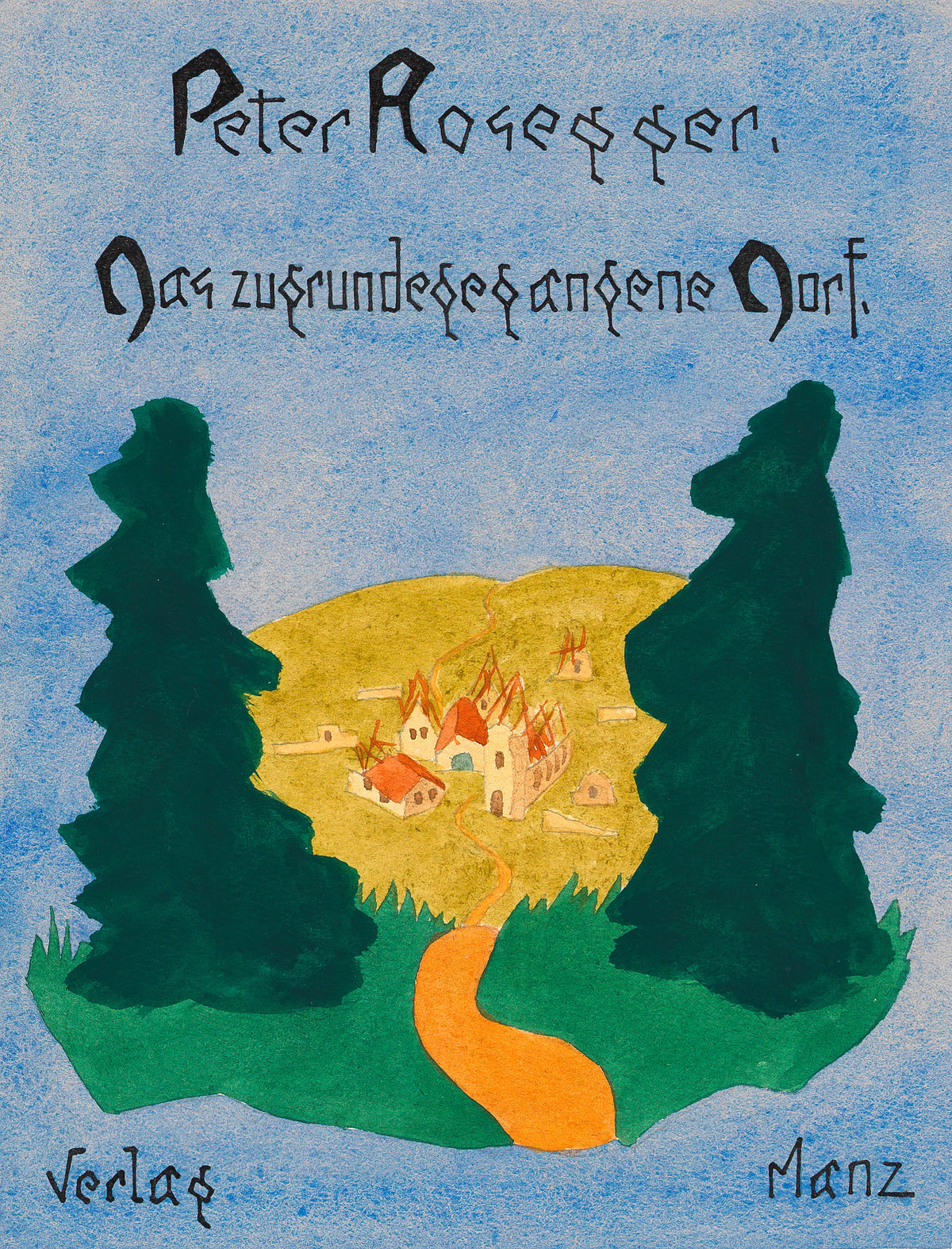 Karl Wiener - Peter Rosegger Das zugrundegegangene Dorf Verlag Manz (1919-1920)